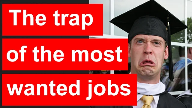 The trap of the most wanted jobs