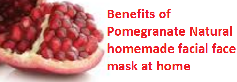 Benefits of Pomegranate Natural homemade facial face mask at home