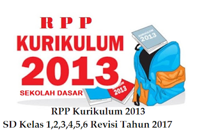 RPP Kurikulum 2013 SD Kelas 1,2,3,4,5,6 Revisi Tahun 2017