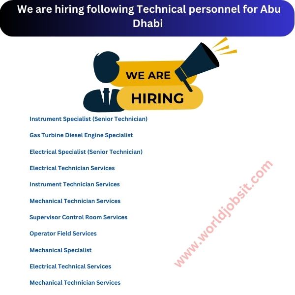 We are hiring following technical personnel for Abu Dhabi