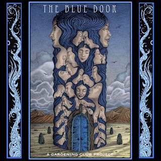 A Gardening Club Project "The Blue Door" 2021 Toronto, Ontario Canada Prog Rock