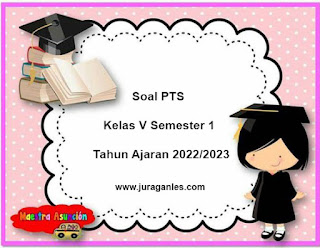 Download Soal PTS Kelas 5 Semester 1 Tahun Ajaran 2022/2023