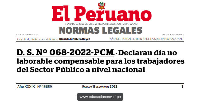 D. S. Nº 068-2022-PCM.- Declaran día no laborable compensable para los trabajadores del Sector Público a nivel nacional