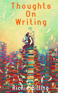 Book cover for "Thoughts On Writing" by Richie Billing. The image is of a person sitting on top of a tall stack of books, reading. Other 'book towers' are all around. Pages are falling from the sky.