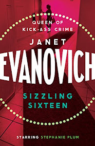 Sizzling Sixteen: A hot and hilarious crime adventure (Stephanie Plum Book 16) (English Edition)