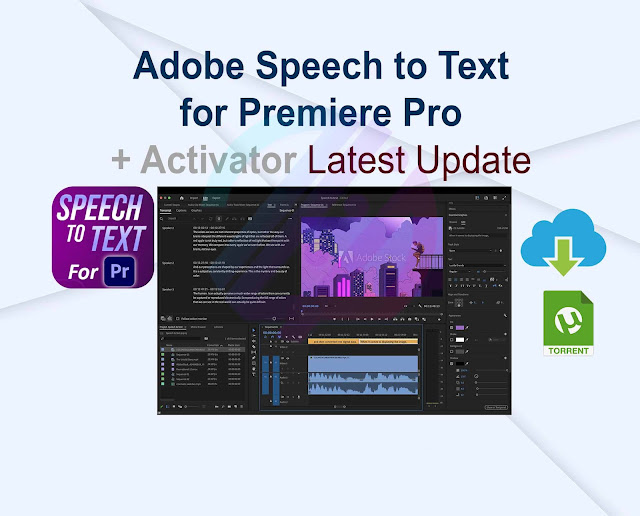 Adobe Speech to Text 12.0 for Premiere Pro 2024 Latest Update