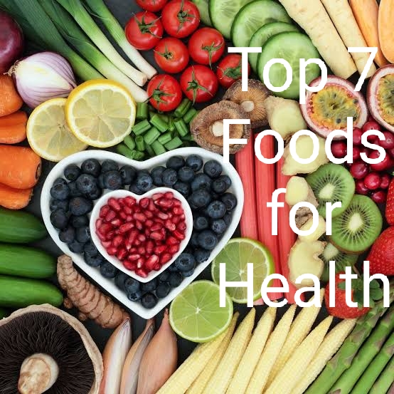 Top 7 Foods for Health