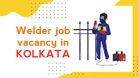 Welder job vacancy in Kolkata