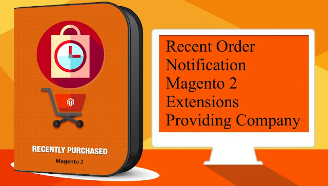 Recent Order Notification Magento 2 Extensions Providing Company