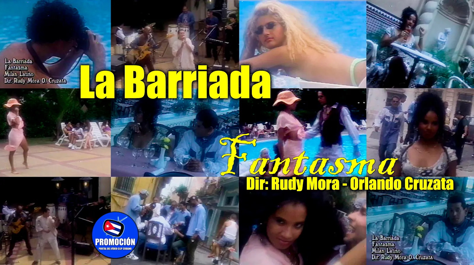 La Barriada | ¨Fantasma¨ | Dirección: Rudy Mora - Orlando Cruzata | Videoclip | Música Popular Bailable Cubana | Son - Salsa - Timba | Artistas Cubanos | Canción | CUBA