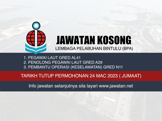 Jawatan Kosong Lembaga Pelabuhan Bintulu (BPA) Mac 2023