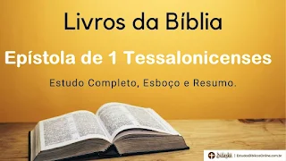 Epístola de 1 Tessalonicenses: Estudo, Esboço e Resumos