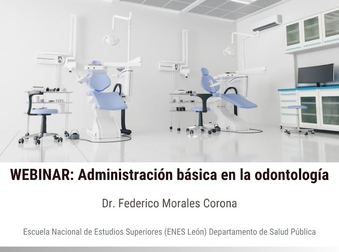 WEBINAR: Administración básica en la odontología - Dr. Federico Morales Corona