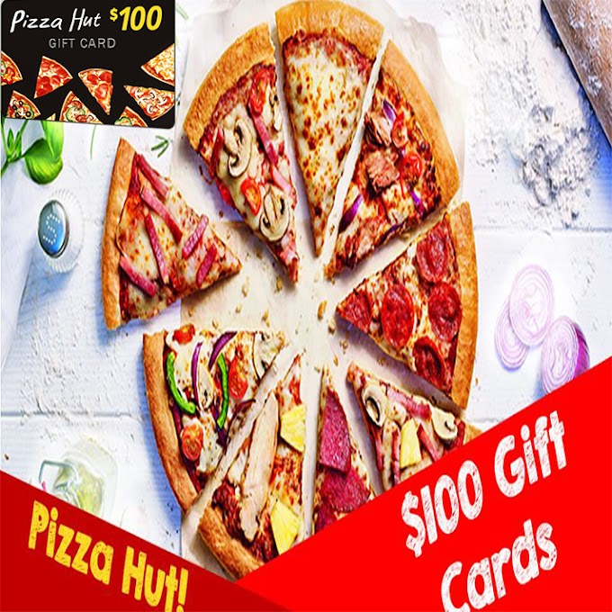Get a $100 Pizza Hut Gift Card