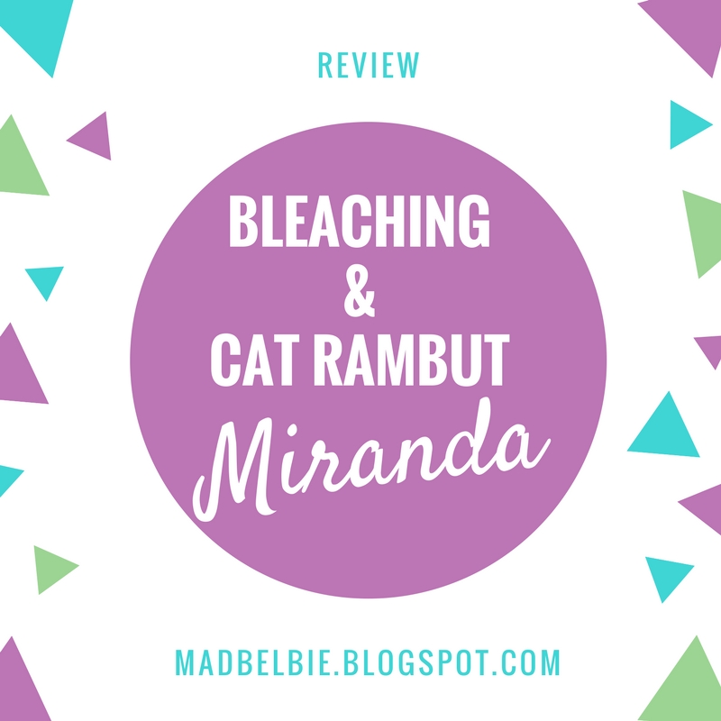  Review  Bleaching  dan Cat  Rambut  Miranda  Mad Belbie