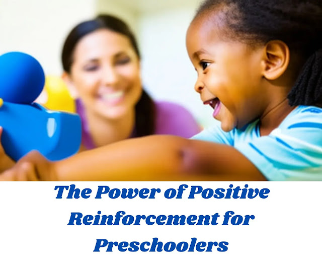 The Power of Positive Reinforcement for Preschoolers