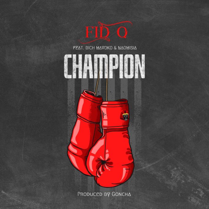 Download Audio Mp3  | Fid Q Feat. Rich Mavoko & Naomisia – Champion