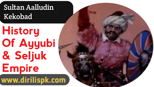 History Of Ayyubi And Seljuk Empire
