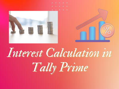 Interest Calculation in Tally Prime