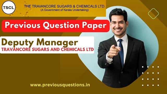 Deputy Manager Travancore Sugars and Chemicals Ltd