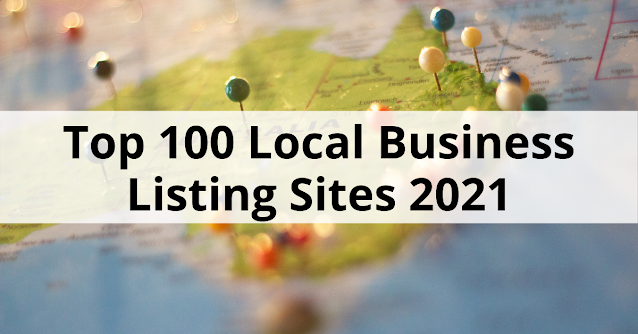 Top 100 Local Business Listing Sites 2021