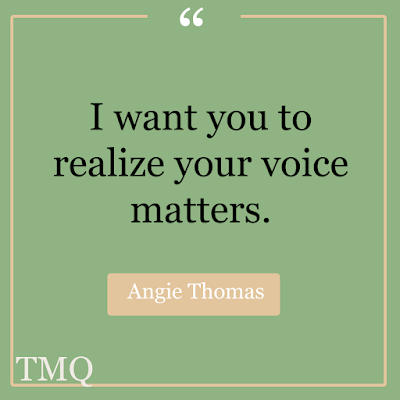 I want you to realize your voice matters. - Short quote by angie thomas - quotes to motivate you
