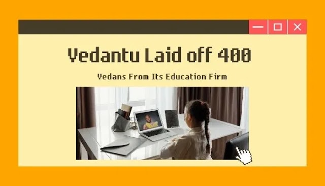 Vedantu Laid off 400 Vedans From Its Education Firm