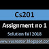 Cs201 Assignment  solution fall 2018
