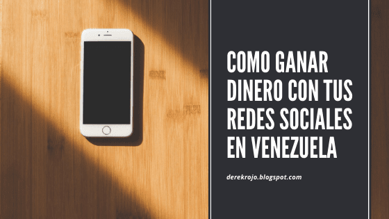 como ganar dinero con tus redes sociales en Venezuela