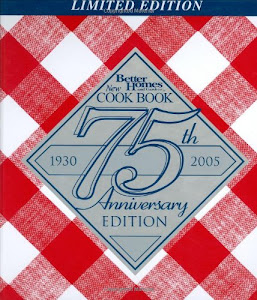 Better Homes and Gardens New Cook Book: 75th Anniversary Limited Edition
