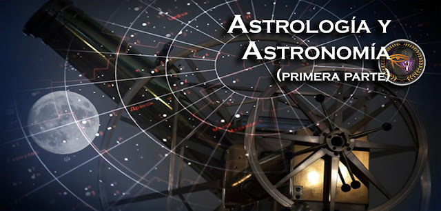 Astrología y Astronomía (primera parte)