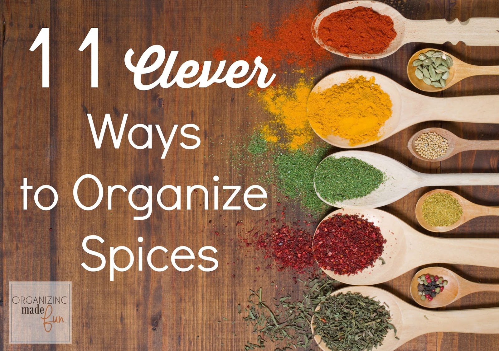 11 Clever Ways to Organize Spices | Organizing Made Fun ...