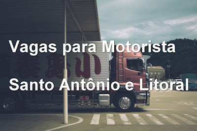 Vagas para Motorista em Santo Antônio da Patrulha e no Litoral Norte