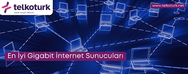 En-Iyi-Gigabit-Internet-Sunuculari-Telkoturk