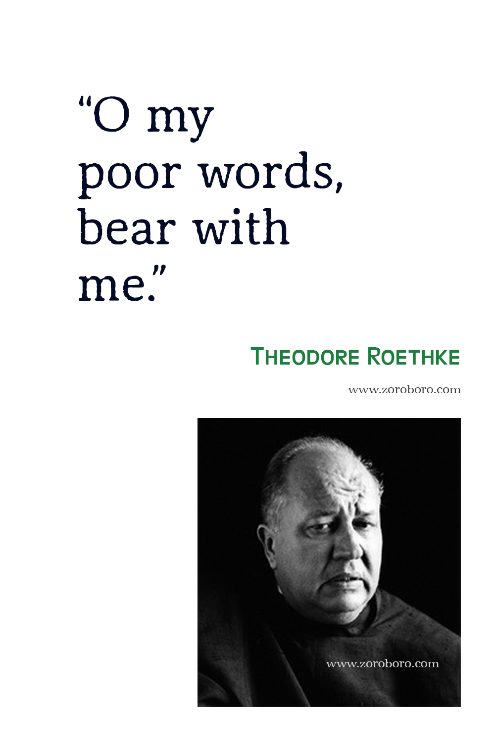 Theodore Roethke Quotes, Theodore Roethke Poems, Poetry, Theodore Roethke Books Quotes, Theodore Roethke, The Collected Poems, Dream, Love, Life.