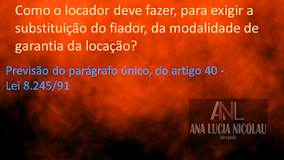 Como o locador deve fazer, para exigir a substituição do fiador, da modalidade de garantia da locação?