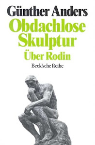 Obdachlose Skulptur: Über Rodin