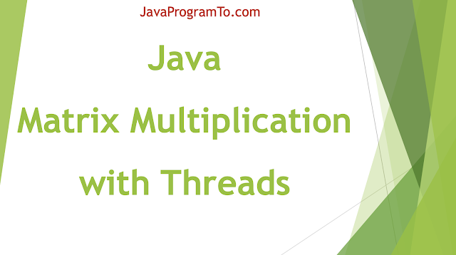 Matrix Multiplication with Java Threads - Optimized Code (Parallel)