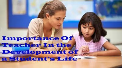 The Importance Of Teacher In the Development of Student’s Life and their goals.