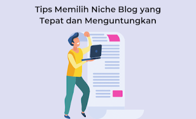 Tips Memilih Niche Blog yang Tepat dan Menguntungkan