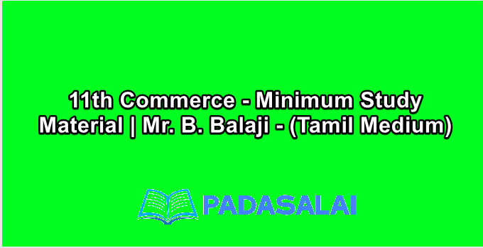 11th Commerce - Minimum Study Material | Mr. B. Balaji - (Tamil Medium)