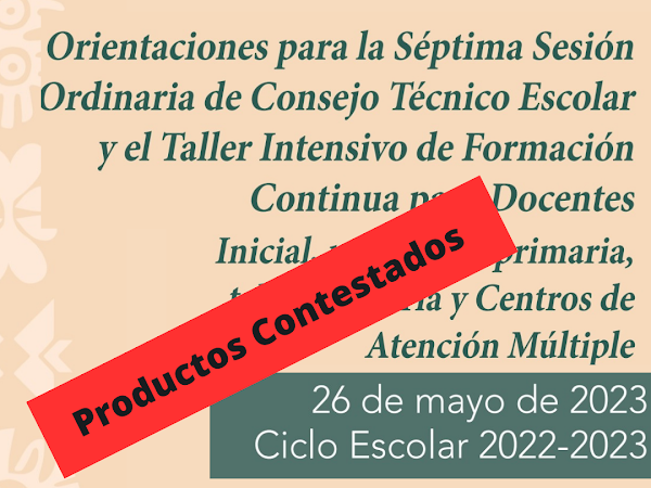 Productos Contestados Séptima Sesión Ordinaria de Consejo Técnico Escolar 