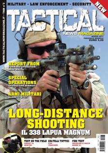 Tactical News Magazine. Military - Law enforcement - Security 3 - Marzo 2011 | ISSN 2038-5900 | TRUE PDF | Mensile | Professionisti | Tecnologia | Armi | Combattimenti | Guerra
Tactical News Magazine è la prima rivista italiana a diffusione nazionale dedicata interamente al mondo del Mil Sim(Military simulation) Law enforcement e militaria. Tactical News Magazine si avvale di uno staff giornalistico altamente qualificato e di collaboratori esterni, tra cui ex operatori delle Forze speciali, Military and security advisor e istruttori di survival.
Tactical offrirà al lettore la possibilità di documentarsi attraverso:
- Dettagliate recensioni su equipaggiamenti
- Recensioni e Test effettuati su armi vere
-Recensioni e Test effettuate su AEG (air elecrtic gun)
- Rubriche dedicate alle varie tecniche di combattimento armato.
- Rubriche dedicate a procedure tattiche e operative in ambito della sicurezza
- Rubriche dedicate a storie reali di operatori e ex operatori.
-Rubriche dedicate ai Corpi Speciali
-Rubriche con dettagliate schede tecniche di mezzi pesanti
- Rubriche dedicate al Mil Sim (disciplina, diretta discendente dell’ormai consolidato e sempre apprezzato soft air che consente simulazioni molto realistiche con un approccio militare pari a quello reale)
e molto altro.......
L'aspetto grafico curato da professionisti del settore occuperà un ruolo determinate nello stile di Tactical News Magazine, facendo da cornice ad un taglio giornalistico tecnico ma al contempo semplice ed essenziale che renderà Tactical News Magazine strumento di informazione indispensabile per tutti gli appassionati di questo mondo in continua evoluzione.