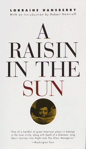 A Raisin In the Sun by Lorraine Hansberry