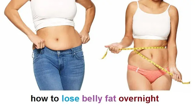 how to lose belly fat overnight