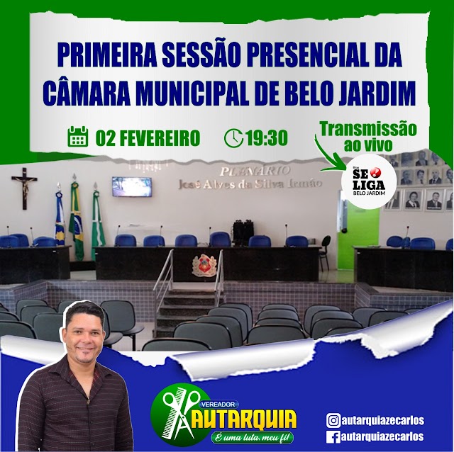 VEREADOR AUTARQUIA: PRIMEIRA SESSÃO PRESENCIAL DA CÂMARA DE BELO JARDIM, PE