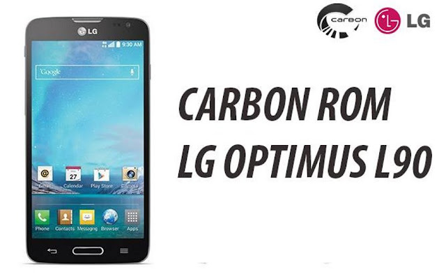 Carbon Rom on LG Optimus L90 D405 d410 d415