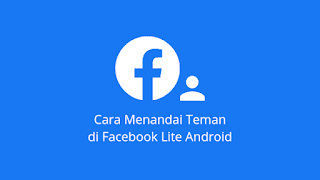 Cara Menandai Teman di Facebook Lite Android