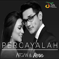 Lirik Lagu Afgan dan Raisa - Percayalah