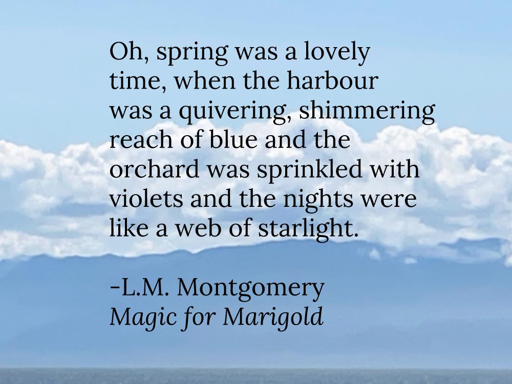 A photo of clouds over an ocean and a quote about spring by L.M. Montgomery in Magic for Marigold.